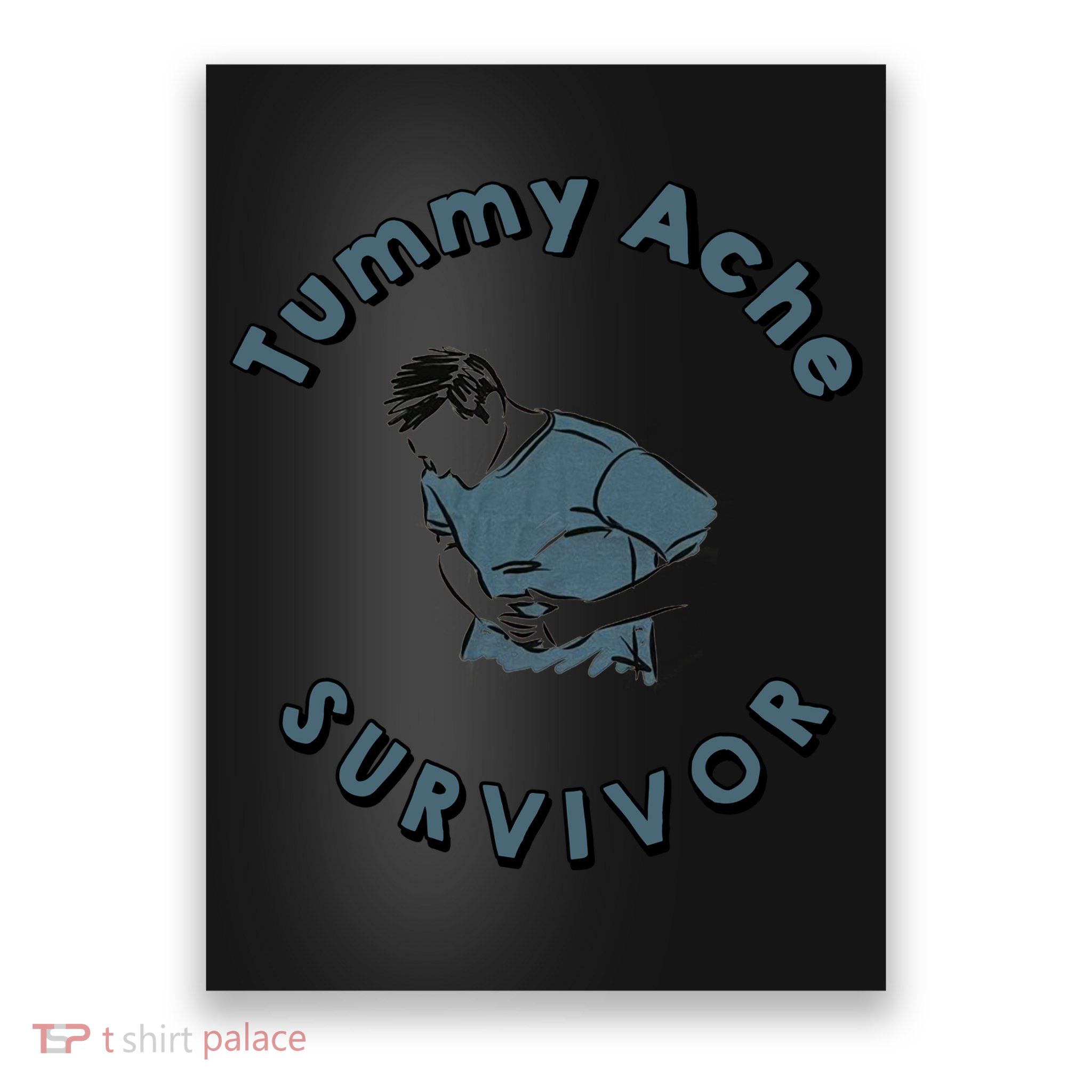 Tummy Ache Survivor Funny Tummy Ache Joke Poster