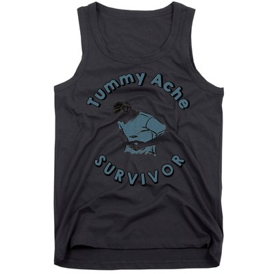 Tummy Ache Survivor Funny Tummy Ache Joke Tank Top