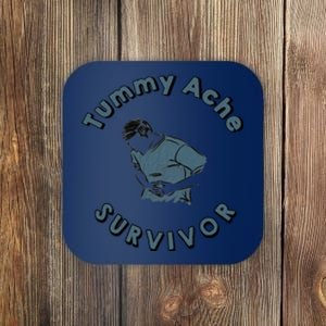 Tummy Ache Survivor Funny Tummy Ache Joke Coaster