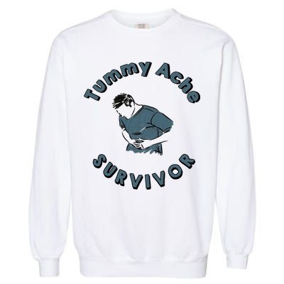 Tummy Ache Survivor Funny Tummy Ache Joke Garment-Dyed Sweatshirt