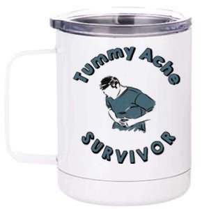 Tummy Ache Survivor Funny Tummy Ache Joke 12 oz Stainless Steel Tumbler Cup