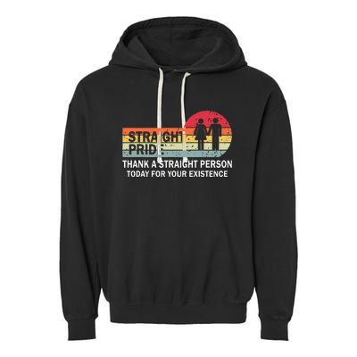 Thank A Straight Person Today For Your Existence Straight Garment-Dyed Fleece Hoodie