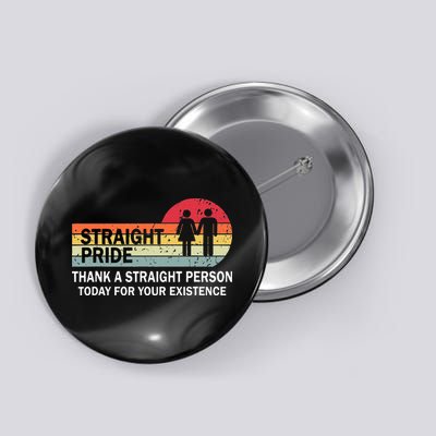 Thank A Straight Person Today For Your Existence Straight Button
