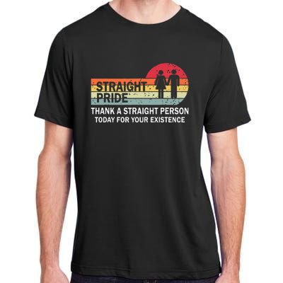 Thank A Straight Person Today For Your Existence Straight Adult ChromaSoft Performance T-Shirt