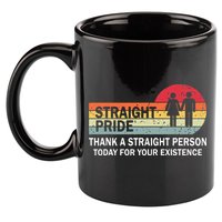Thank A Straight Person Today For Your Existence Straight 11oz C Handle Ceramic Mug