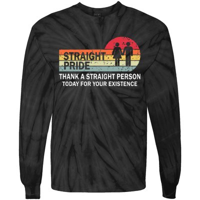 Thank A Straight Person Today For Your Existence Straight Tie-Dye Long Sleeve Shirt