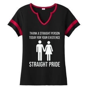 Thank A Straight Person To Day For Your Existence Straight Pride Ladies Halftime Notch Neck Tee