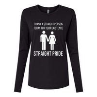 Thank A Straight Person To Day For Your Existence Straight Pride Womens Cotton Relaxed Long Sleeve T-Shirt