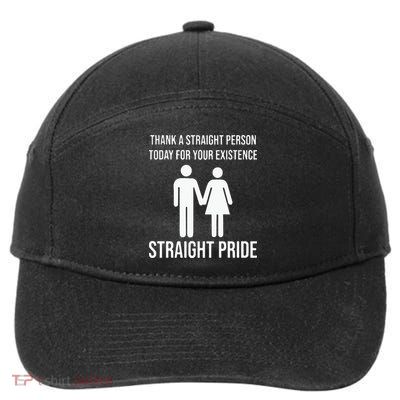 Thank A Straight Person To Day For Your Existence Straight Pride 7-Panel Snapback Hat