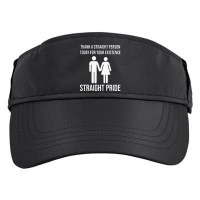 Thank A Straight Person To Day For Your Existence Straight Pride Adult Drive Performance Visor