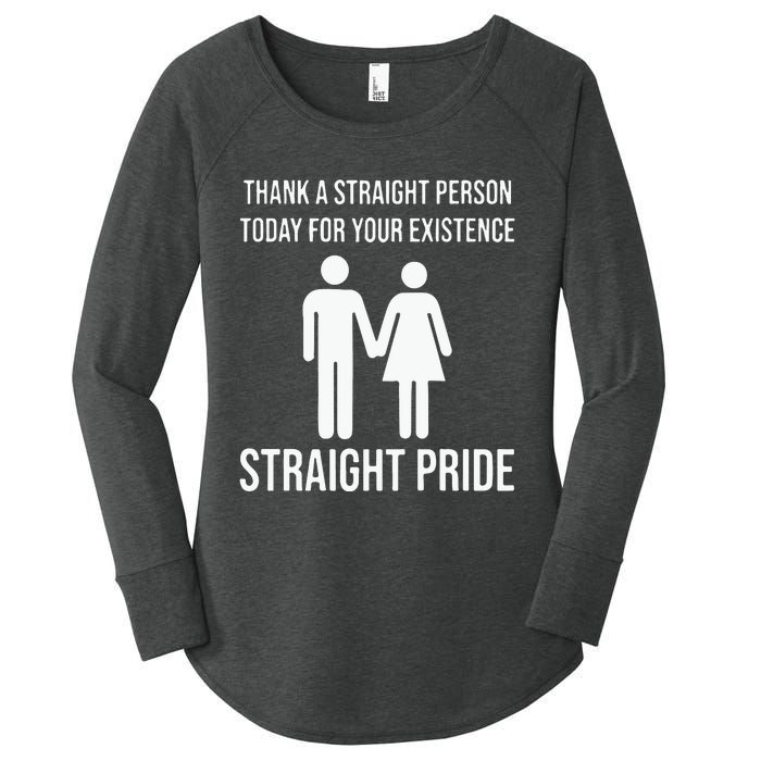 Thank A Straight Person To Day For Your Existence Straight Pride Women's Perfect Tri Tunic Long Sleeve Shirt