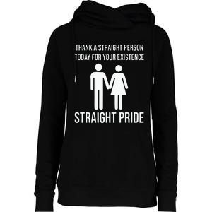 Thank A Straight Person To Day For Your Existence Straight Pride Womens Funnel Neck Pullover Hood