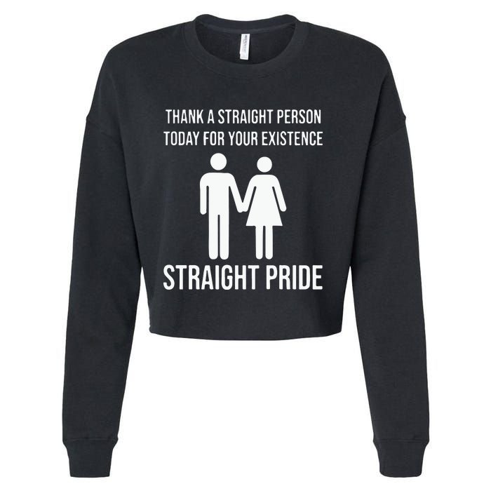 Thank A Straight Person To Day For Your Existence Straight Pride Cropped Pullover Crew