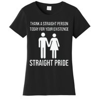 Thank A Straight Person To Day For Your Existence Straight Pride Women's T-Shirt