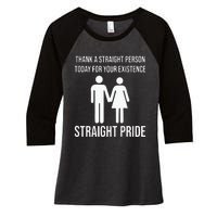 Thank A Straight Person To Day For Your Existence Straight Pride Women's Tri-Blend 3/4-Sleeve Raglan Shirt