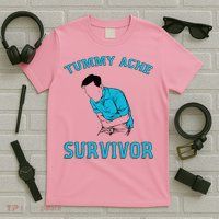 Tummy Ache Survivor T-Shirt