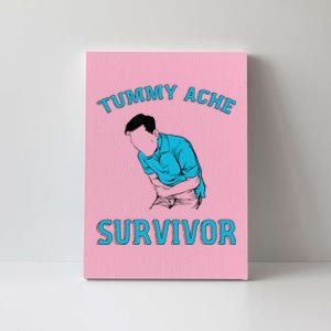 Tummy Ache Survivor Canvas