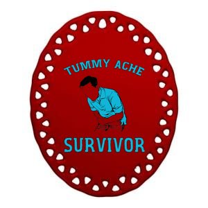 Tummy Ache Survivor Ceramic Oval Ornament