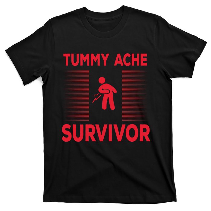 Tummy Ache Survivor Hilarious Tummy AcheTummy Ache T-Shirt