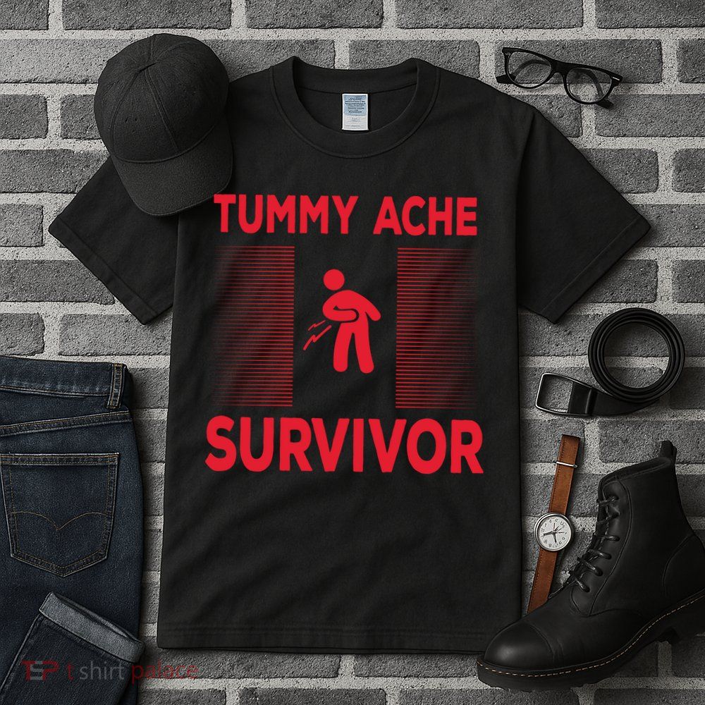 Tummy Ache Survivor Hilarious Tummy AcheTummy Ache Tall T-Shirt