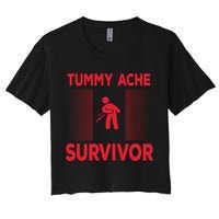 Tummy Ache Survivor Hilarious Tummy AcheTummy Ache Women's Crop Top Tee