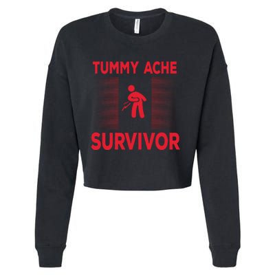 Tummy Ache Survivor Hilarious Tummy AcheTummy Ache Cropped Pullover Crew