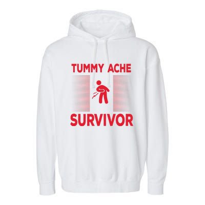 Tummy Ache Survivor Hilarious Tummy AcheTummy Ache Garment-Dyed Fleece Hoodie