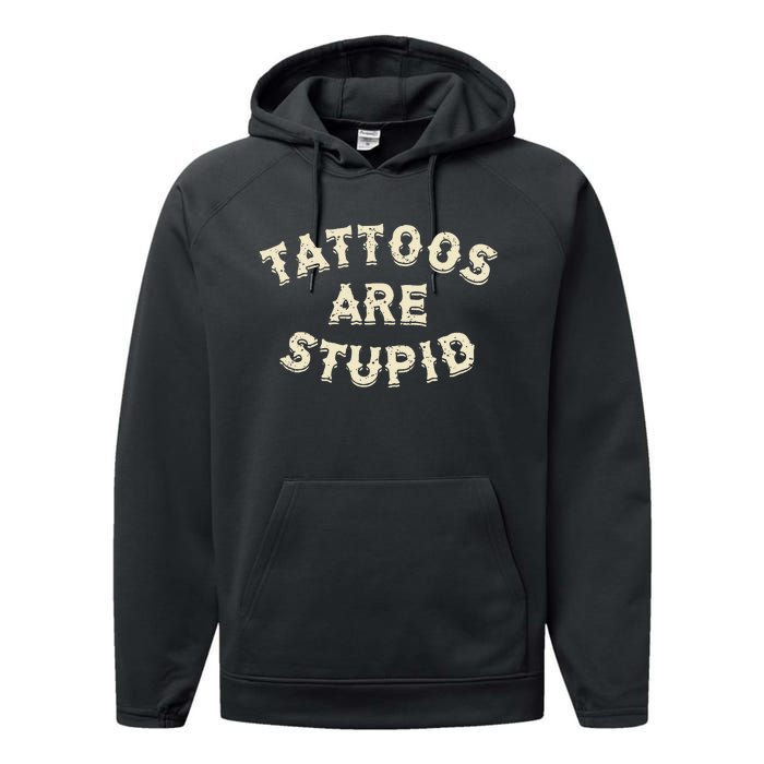 Tattoos Are Stupid Sarcastic Ink Addict Tattooed Performance Fleece Hoodie