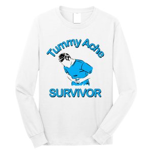 Tummy Ache Survivor Long Sleeve Shirt