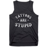 Tattoos Are Stupid Funny Sarcastic Ink Addict Tattoo Tank Top