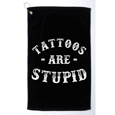 Tattoos Are Stupid Funny Sarcastic Ink Addict Tattoo Golf Towel