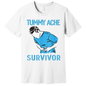 Tummy Ache Survivor Shirt Stomachache IBS Funny Women Premium T-Shirt