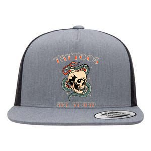 Tattoos Are Stupid Tattoo Artist Flat Bill Trucker Hat