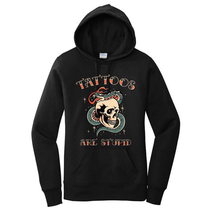 Tattoos Are Stupid Tattoo Artist Women's Pullover Hoodie