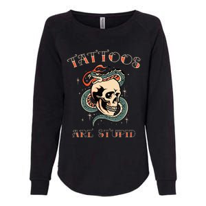 Tattoos Are Stupid Tattoo Artist Womens California Wash Sweatshirt