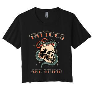 Tattoos Are Stupid Tattoo Artist Women's Crop Top Tee