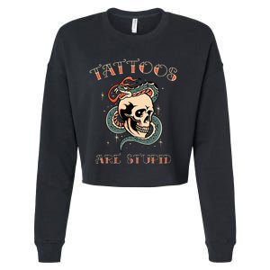 Tattoos Are Stupid Tattoo Artist Cropped Pullover Crew