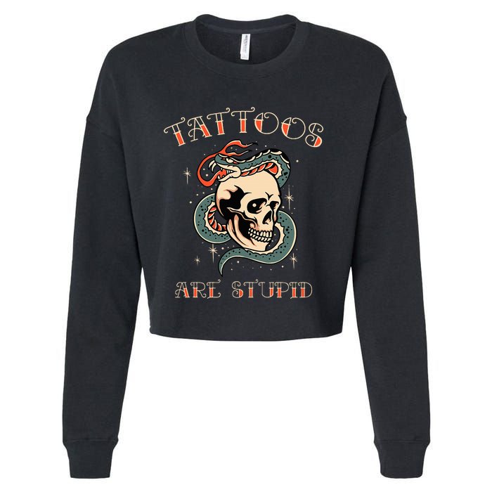 Tattoos Are Stupid Tattoo Artist Cropped Pullover Crew