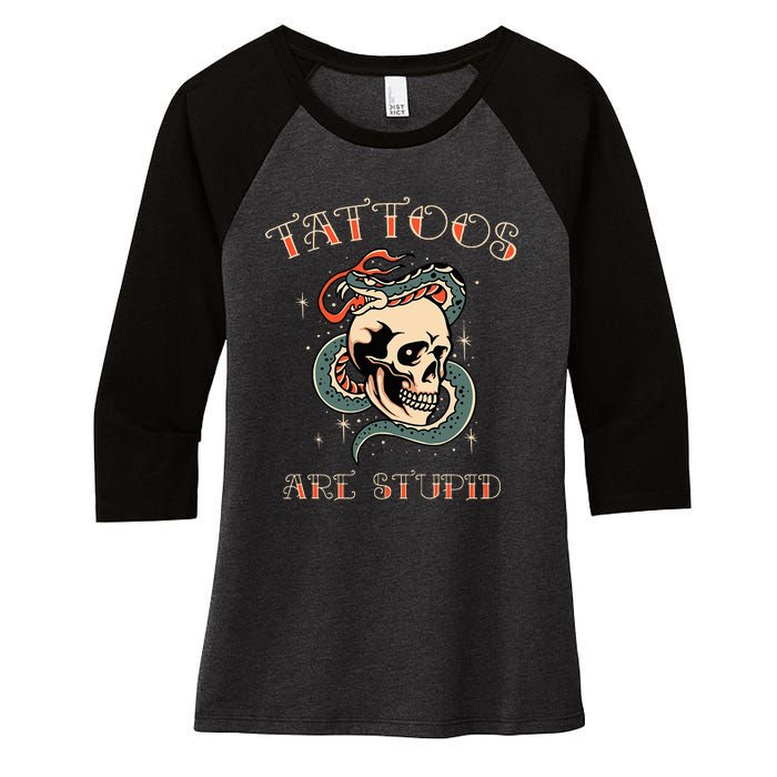 Tattoos Are Stupid Tattoo Artist Women's Tri-Blend 3/4-Sleeve Raglan Shirt