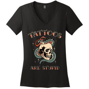 Tattoos Are Stupid Tattoo Artist Women's V-Neck T-Shirt