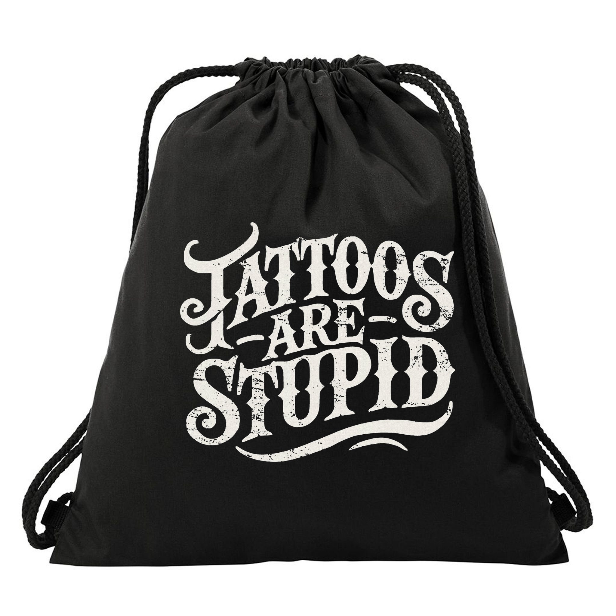 Tattoos Are Stupid. Funny Tattoo Artist Humor Drawstring Bag