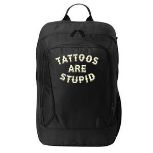 Tattoos Are Stupid City Backpack