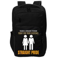 Thank A Straight Person Today For Your Existence Impact Tech Backpack