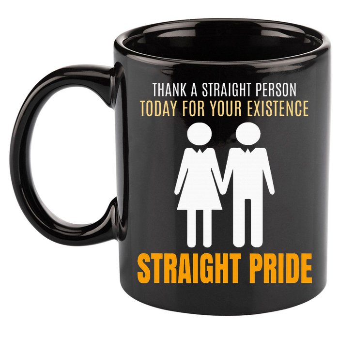 Thank A Straight Person Today For Your Existence 11oz C Handle Ceramic Mug