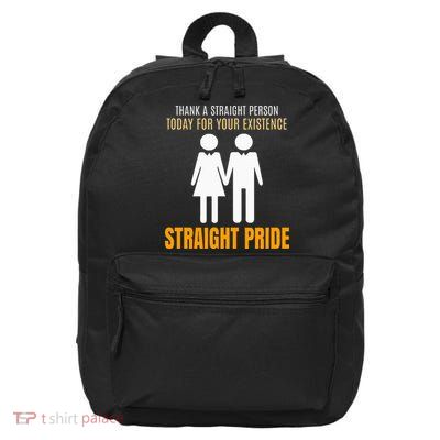 Thank A Straight Person Today For Your Existence 16 in Basic Backpack
