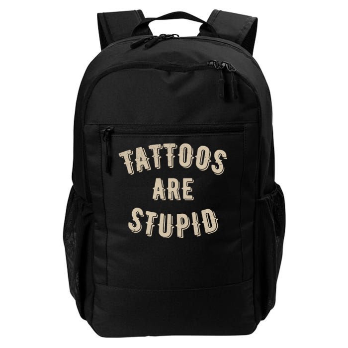 Tattoos Are Stupid Sarcastic Tattooed Daily Commute Backpack