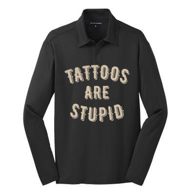 Tattoos Are Stupid Sarcastic Tattooed Silk Touch Performance Long Sleeve Polo