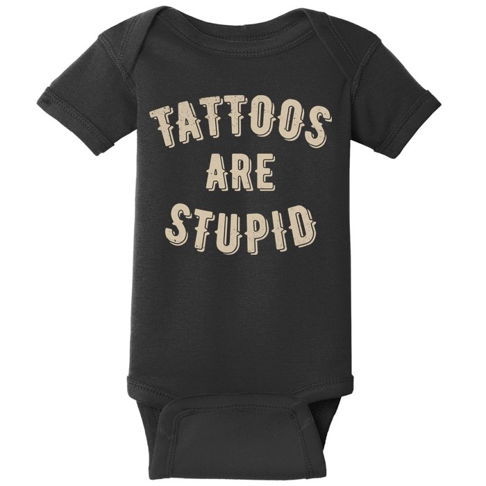 Tattoos Are Stupid Sarcastic Tattooed Baby Bodysuit