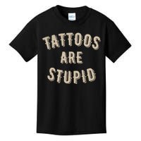 Tattoos Are Stupid Sarcastic Tattooed Kids T-Shirt