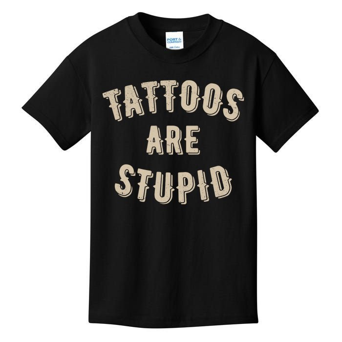 Tattoos Are Stupid Sarcastic Tattooed Kids T-Shirt